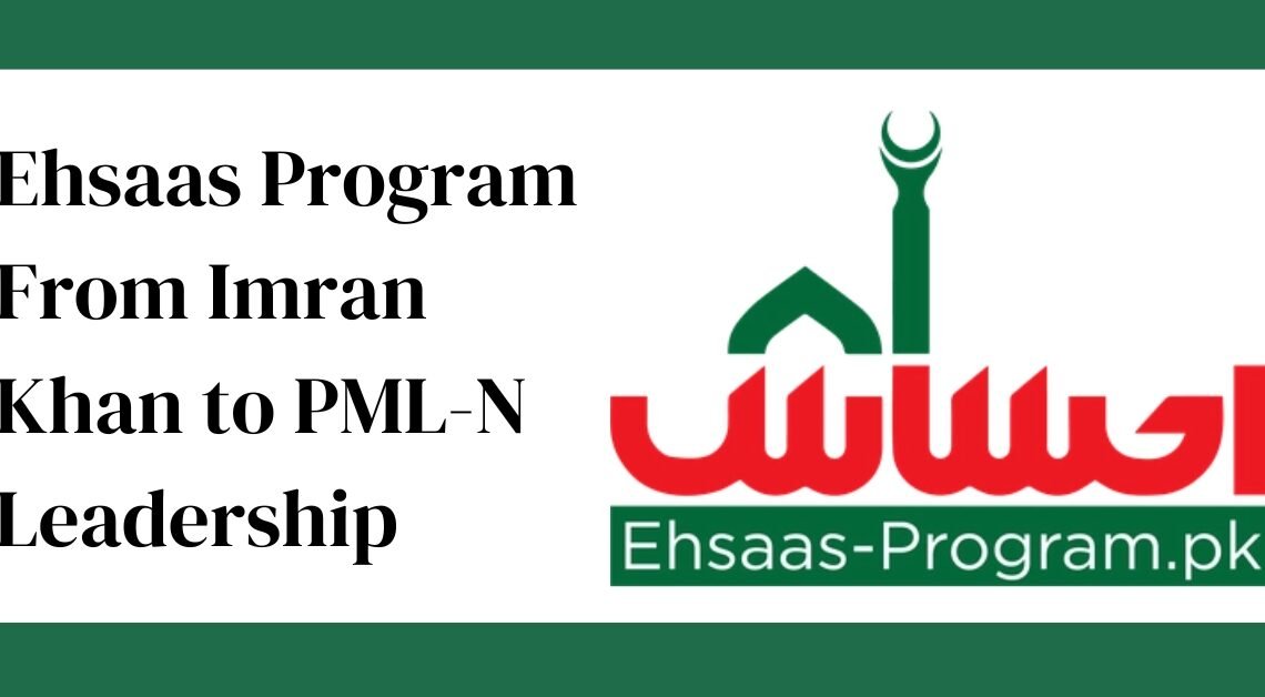 Ehsaas Program: From Imran Khan to PML-N Leadership