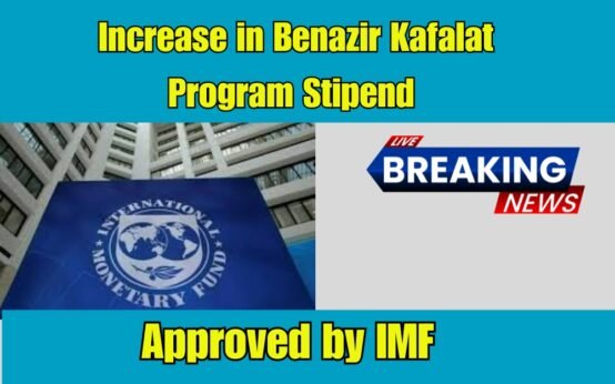 Increase in Benazir Kafalat Program Stipend Approved by IMF