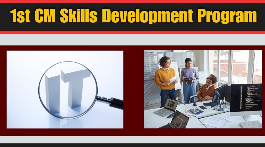 All you need to know about 1st CM Skills Development Program