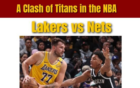 Lakers vs Nets: A Clash of Titans in the NBA