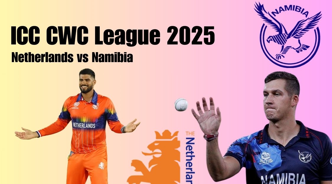 Netherlands vs Namibia ICC CWC League 2025